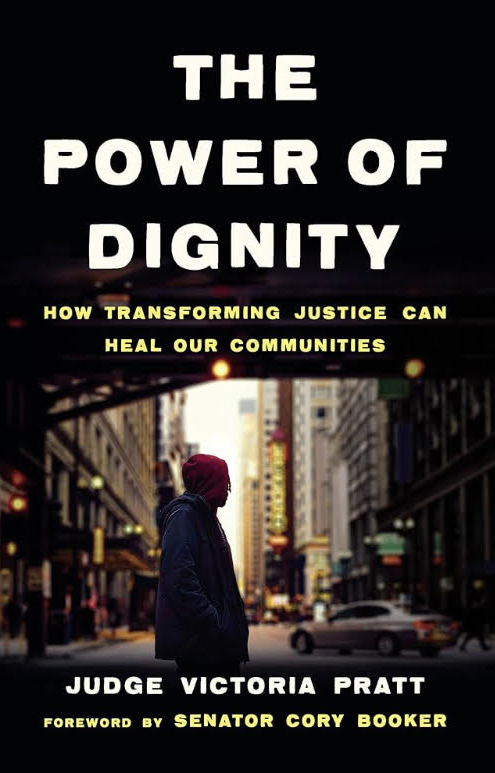 The Power of Dignity: How Transforming Justice Can Heal Our Communities,
