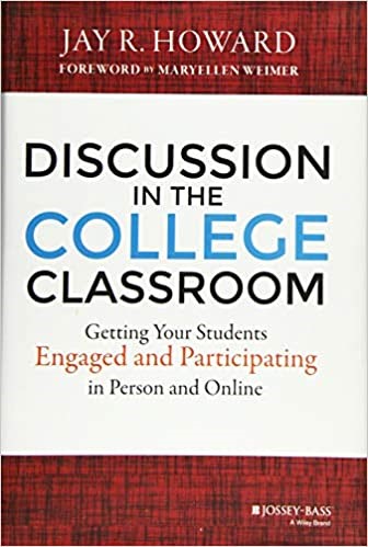 Book cover titled "Discussion in the College Classroom: Getting Your Students Engaged and Participating in Person and Online" by Jay R. Howard